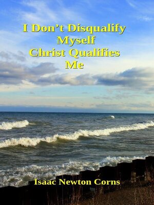 cover image of I Don't Disqualify Myself Christ Qualifies Me